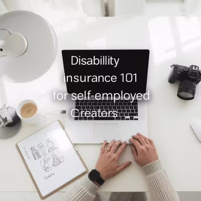 Disability Insurance Self-Employed Creators Need to Buy